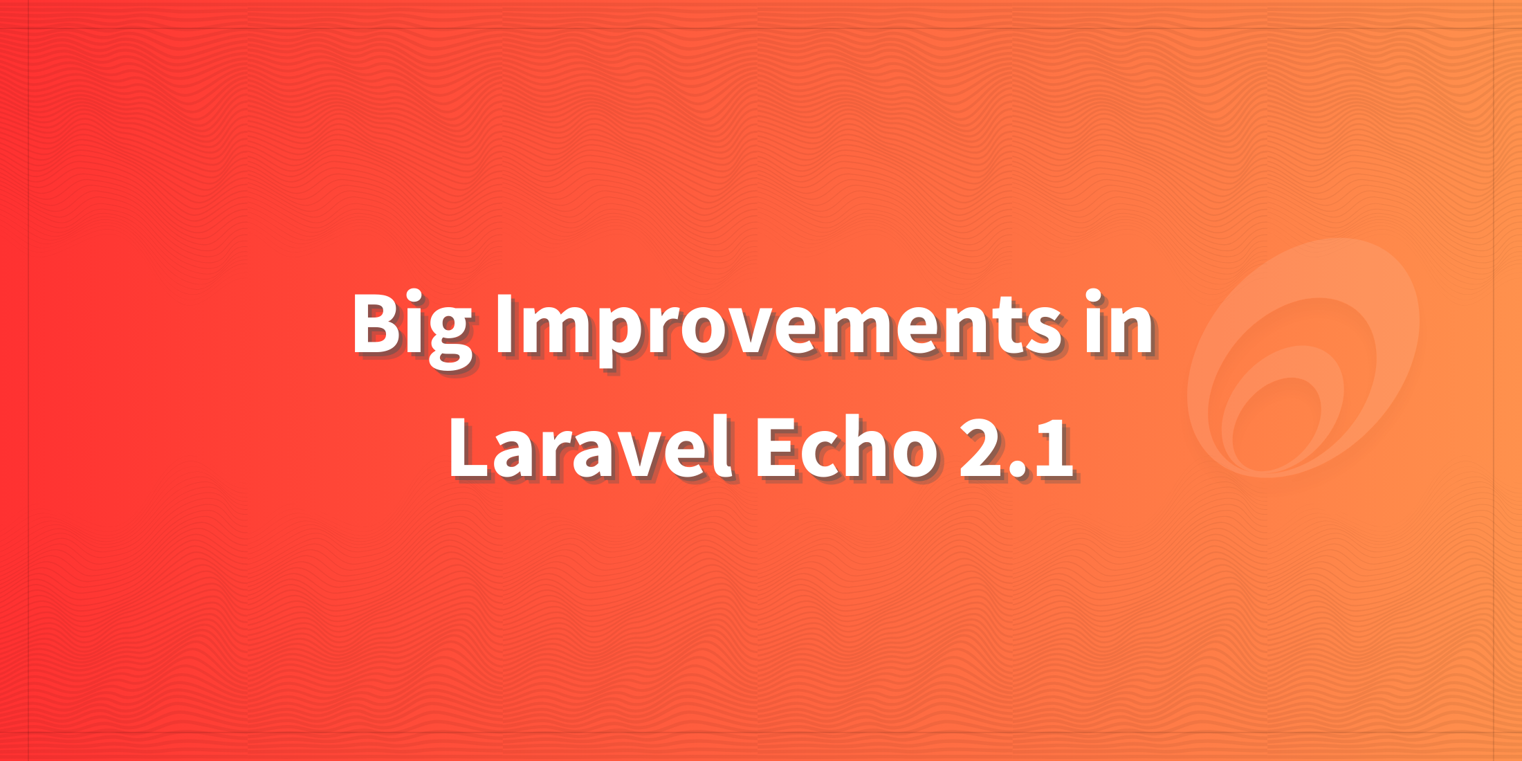 Improved Installation and Frontend Hooks in Laravel Echo 2.1