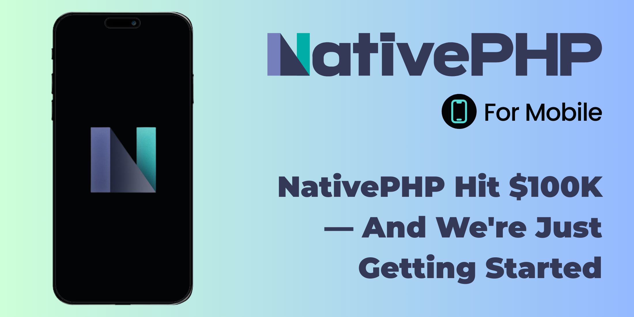NativePHP Hit $100K — And We're Just Getting Started 🚀