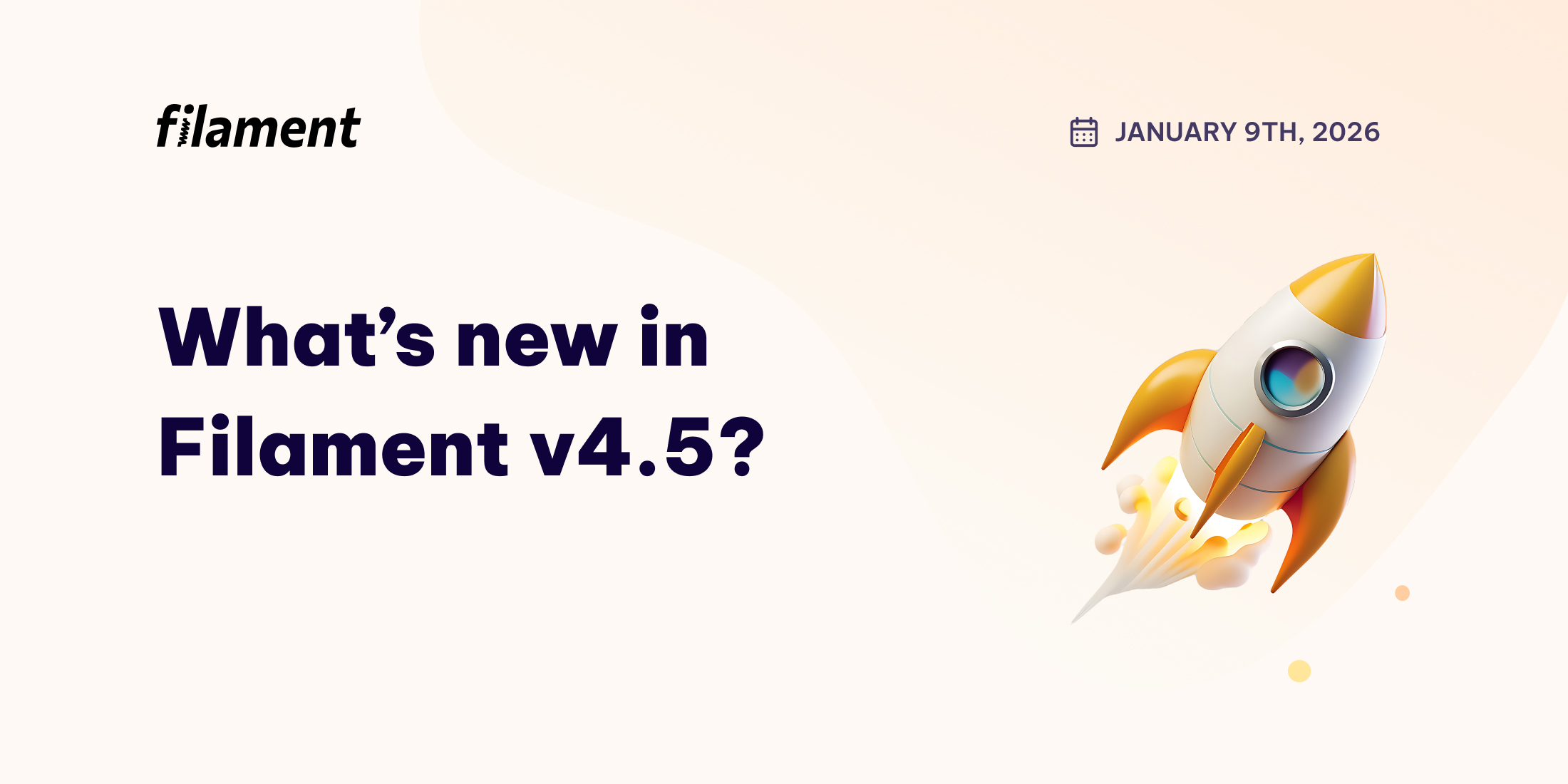 What's new in Filament v4.5?